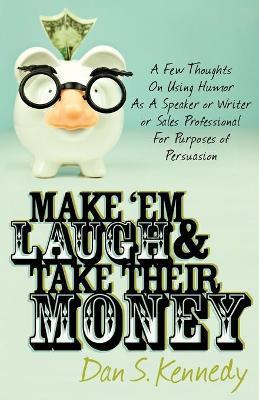 Make ‘Em Laugh & Take Their Money