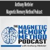 Anthony Metivier – Magnetic Memory Method Podcast