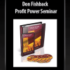 [Download Now] Don Fishback – Profit Power Seminar